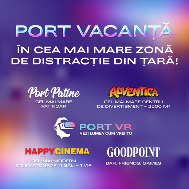 PORT VACANȚĂ în CEA MAI MARE ZONĂ DE DISTRACȚIE DIN ȚARĂ!