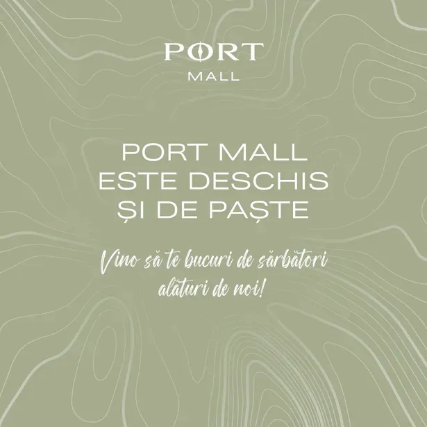 PORT MALL ESTE DESCHIS ȘI DE PAȘTE